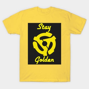 Stay Golden (black background) T-Shirt